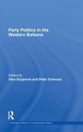 Vera Stojarová, Peter Emerson - Party Politics in the Western Balkans, Inbunden