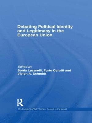 Debating Political Identity and Legitimacy in the European Union 1