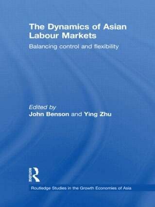 John Benson, Ying Zhu - Dynamics of Asian Labour Markets, Inbunden