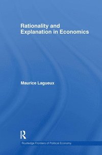 bokomslag Rationality and Explanation in Economics