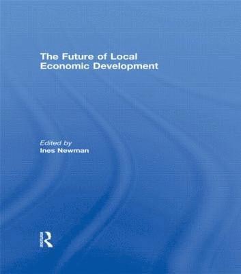 Ines Newman, UK) Newman, Ines (Principle Research Fellow, Warwick Business School - Future of Local Economic Development, Inbunden