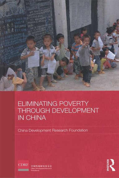 China Development Research Foundation - Eliminating Poverty Through Development in China, Häftad