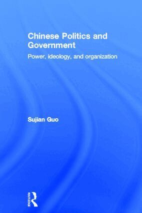 Sujian Guo - Chinese Politics and Government, Inbunden