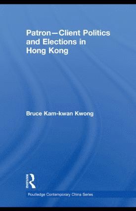 bokomslag Patron-Client Politics and Elections in Hong Kong