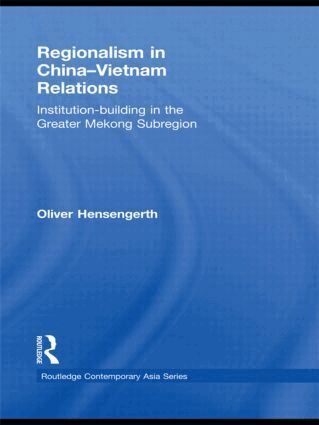 Oliver Hensengerth - Regionalism in China-Vietnam Relations, Inbunden
