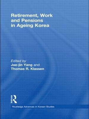 Retirement, Work and Pensions in Ageing Korea 1
