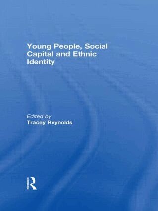 Tracey Reynolds - Young People, Social Capital and Ethnic Identity, Inbunden