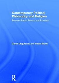 bokomslag Contemporary Political Philosophy and Religion