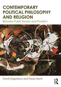bokomslag Contemporary Political Philosophy and Religion