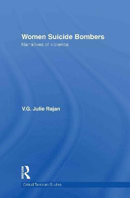 V. G. Julie Rajan, USA) Rajan, V. G. Julie (Rutgers University, V.G. Julie Rajan - Women Suicide Bombers, Inbunden