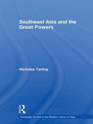 bokomslag Southeast Asia and the Great Powers
