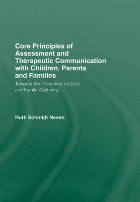 bokomslag Core Principles of Assessment and Therapeutic Communication with Children, Parents and Families