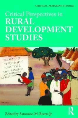 Saturnino Borras Jr., The Netherlands) Borras Jr., Saturnino (Institute of Social Studies, Jr. Borras, Saturnino - Critical Perspectives in Rural Development Studies, Inbunden
