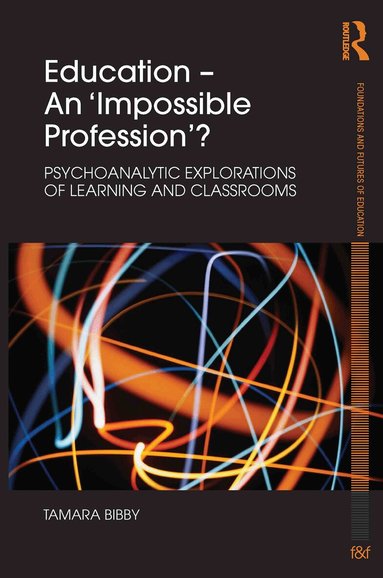 Tamara Bibby - Education - An 'Impossible Profession'?, Inbunden