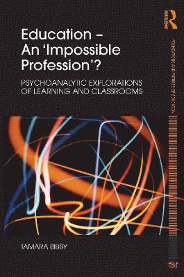 Tamara Bibby, UK) Bibby, Tamara (Institute of Education, University of London - Education - An 'Impossible Profession'?, Inbunden