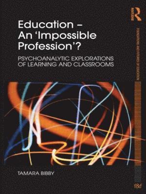 Tamara Bibby, UK) Bibby, Tamara (Institute of Education, University of London - Education - An 'Impossible Profession'?, Häftad
