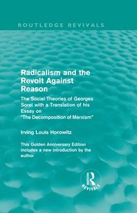 bokomslag Radicalism and the Revolt Against Reason (Routledge Revivals)