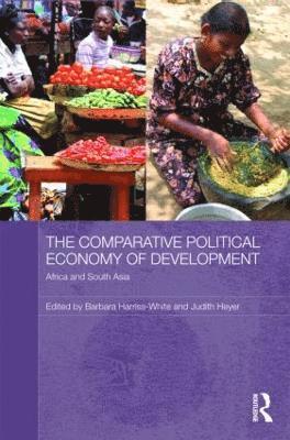 Barbara Harriss-White, Judith Heyer, UK) Harriss-White, Barbara (University of Oxford, UK) Heyer, Judith (Emeritus Fellow of Somerville College, University of Oxford - Comparative Political Economy of Development, Inbunden