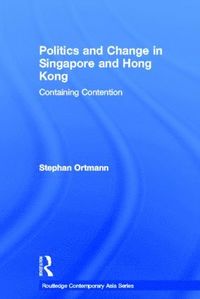 bokomslag Politics and Change in Singapore and Hong Kong