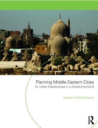 Yasser Elsheshtawy - Planning Middle Eastern Cities, Häftad