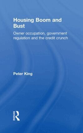 Peter King - Housing Boom and Bust, Inbunden