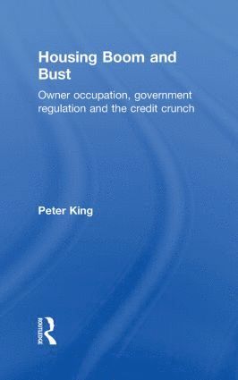 Peter King, UK) King, Peter (De Montfort University - Housing Boom and Bust, Inbunden
