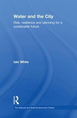 Iain White, UK) White, Iain (University of Manchester - Water and the City, Inbunden