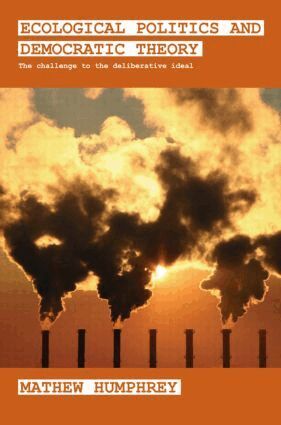 Mathew Humphrey - Ecological Politics and Democratic Theory, Häftad