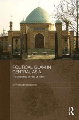 Emmanuel Karagiannis, Greece) Karagiannis, Emmanuel (University of Macedonia - Political Islam in Central Asia, Inbunden