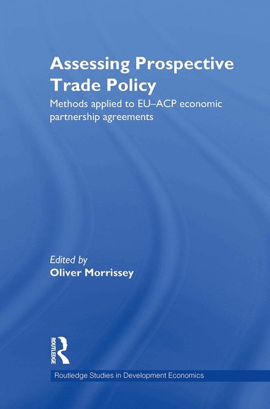 Oliver Morrissey - Assessing Prospective Trade Policy, Inbunden