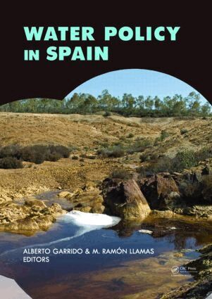 Alberto Garrido, M. Ramon Llamas - Water Policy in Spain, Inbunden