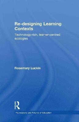 Re-Designing Learning Contexts 1