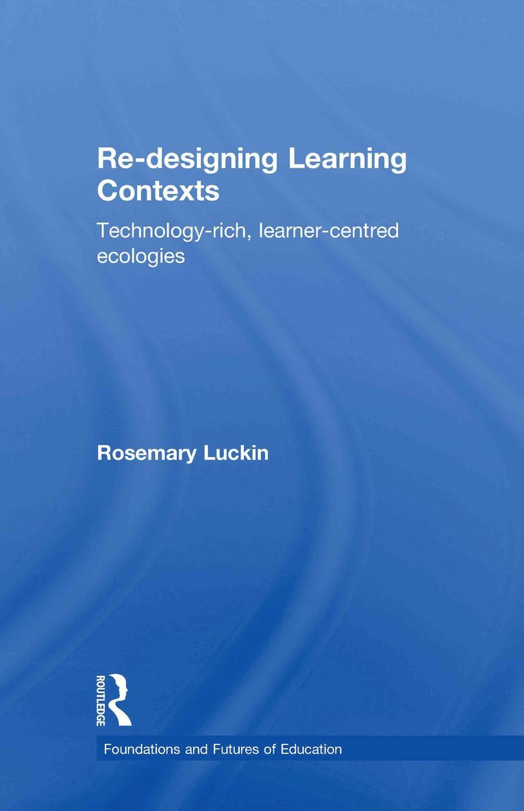 Re-Designing Learning Contexts 1