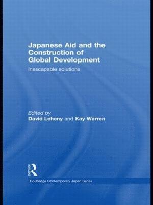 Japanese Aid and the Construction of Global Development 1