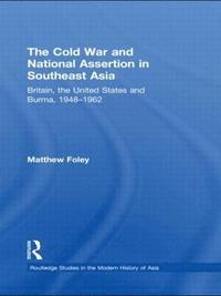 bokomslag The Cold War and National Assertion in Southeast Asia