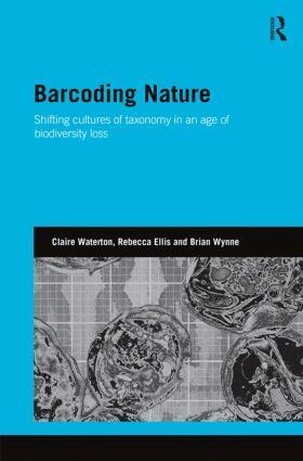 Claire Waterton, Rebecca Ellis, Brian Wynne - Barcoding Nature, Inbunden