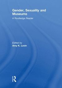 bokomslag Gender, Sexuality and Museums