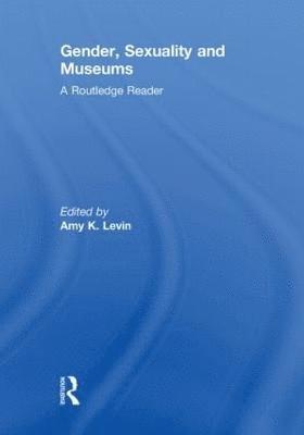 Gender, Sexuality and Museums 1