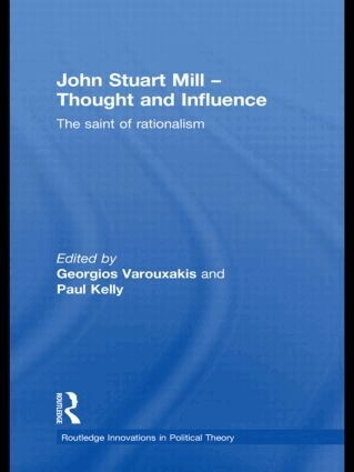 Georgios Varouxakis, Paul Kelly - John Stuart Mill - Thought and Influence, Inbunden