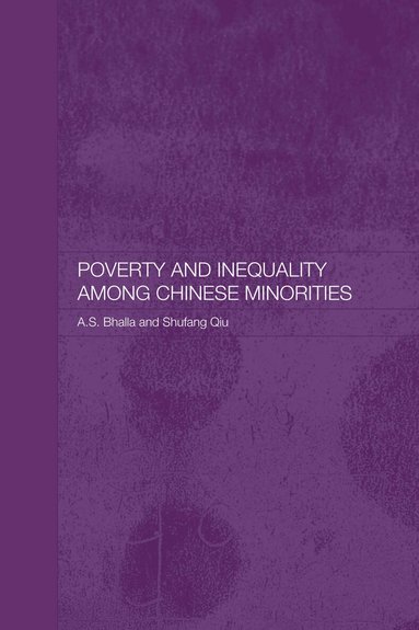 Ajit S. Bhalla, Shufang Qiu - Poverty and Inequality among Chinese Minorities, Häftad