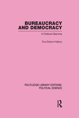 Bureaucracy and  Democracy (Routledge Library Editions: Political Science Volume 7) 1