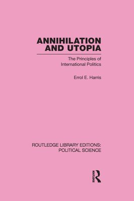 Annihilation and Utopia (Routledge Library Editions: Political Science Volume 8) 1