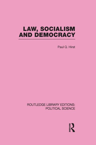 Q Paul - Law, Socialism and Democracy (Routledge Library Editions: Political Science Volume 9), Inbunden