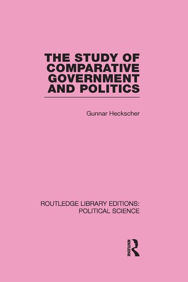 Gunnar Heckscher - Study of Comparative Government and Politics (Routledge Library Editions:Political Science Volume 10), Inbunden