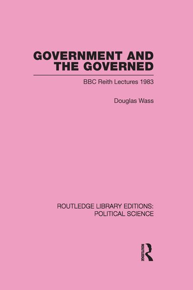 bokomslag Government and the Governed (Routledge Library Editions: Political Science Volume 13)