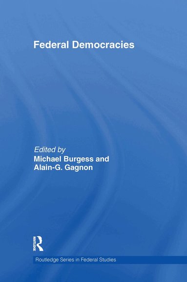 Michael Burgess, Alain-G. Gagnon - Federal Democracies, Inbunden
