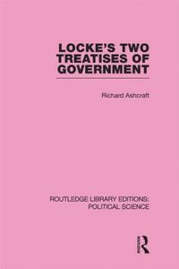 bokomslag Locke's Two Treatises of Government (Routledge Library Editions: Political Science Volume 17)