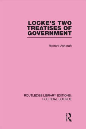 Richard Ashcraft - Locke's Two Treatises of Government (Routledge Library Editions: Political Science Volume 17), Inbunden
