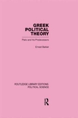 Greek Political Theory (Routledge Library Editions: Political Science Volume 18) 1