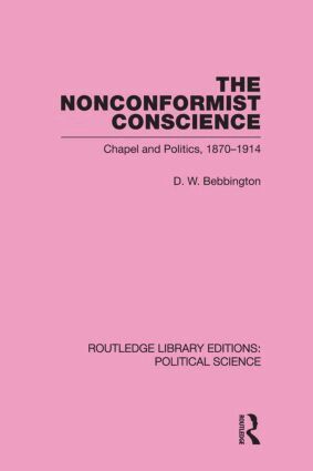 D. W. Bebbington - Nonconformist Conscience (Routledge Library Editions: Political Science Volume 19), Inbunden